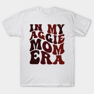 In My Aggie Mom Era T-Shirt